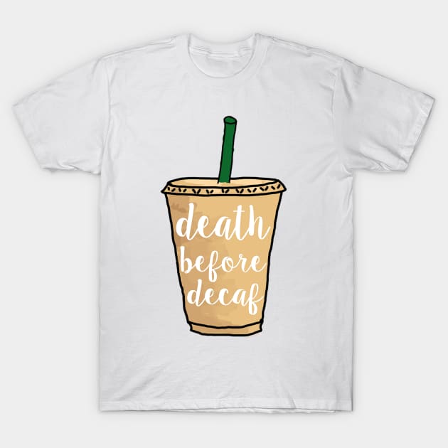 Death Before Decaff Iced BOFFEE T-Shirt by lolosenese